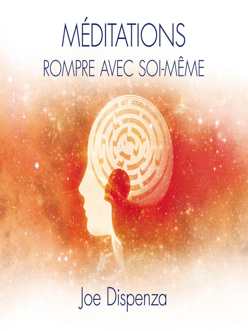 Title details for Méditations--Rompre avec soi-même by Joe Dispenza - Available